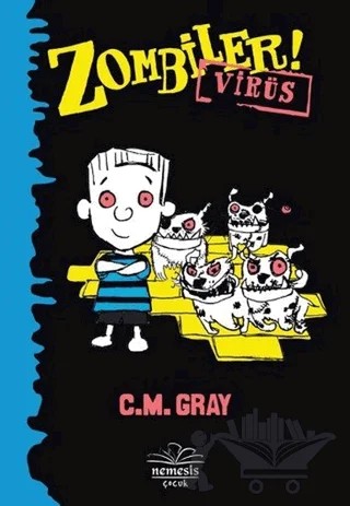 Zombiler - Virüs – C. M Gray – Nemesis Kitap kitap kapağı