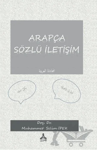 Arapça Sözlü İletişim (Elmuhadesel Arabiyye) – Muhammet Selim İpek – Sonçağ Yayınları kitap kapağı