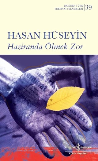 Haziranda Ölmek Zor – Hasan Hüseyin – İş Bankası Kültür Yayınları kitap kapağı