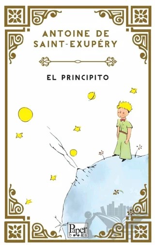 El Principito (Küçük Prens İspanyolca) – Antoine de Saint-Exupery – Paper Books kitap kapağı