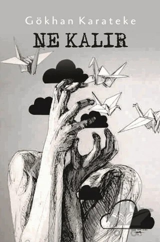 Ne Kalır – Gökhan Karateke – Sokak Kitapları Yayınları kitap kapağı