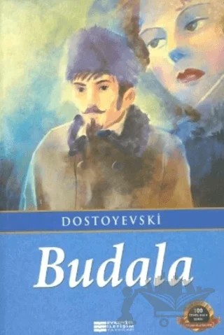 Budala – Fyodor Mihayloviç Dostoyevski – Evrensel İletişim Yayınları kitap kapağı