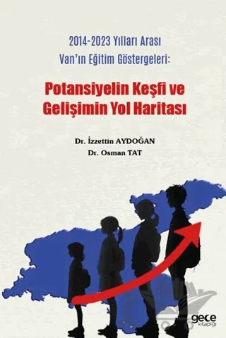 2014-2023 Yılları Arası Van'ın Eğitim Göstergeleri : Potansiyelin Keşfi ve Gelişimin Yol Haritası – İzzettin Aydoğan, Osman Tat – Gece Kitaplığı kitap kapağı