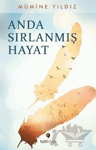 Anda Sırlanmış Hayat – Mümine Yıldız – Tuti Kitap kitap kapağı