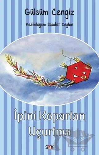 İpini Kopartan Uçurtma – Gülsüm Cengiz – Say Çocuk kitap kapağı