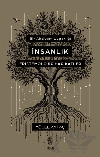 Bir Aksiyom Uygarlığı: İnsanlık – Yücel Aytaç – İnsan Yayınları kitap kapağı