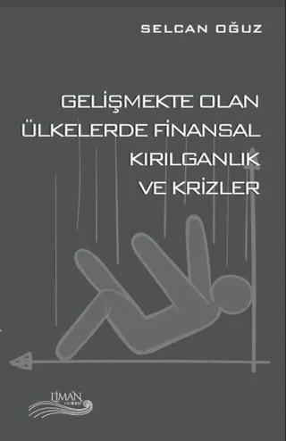 Gelişmekte Olan Ülkelerde Finansal Kırılganlık ve Krizler – Selcan Oğuz – Liman Yayınevi kitap kapağı