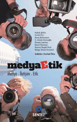 Medya Etik – Barış Bulunmaz, Emel Özdemir, Ferlal Örs, Gözde Dedeoğlu, Haluk Şahin, Seyran Başak Öcal, Simge Deniz Demirel, Sinem Çambay – Sentez Yayınları kitap kapağı