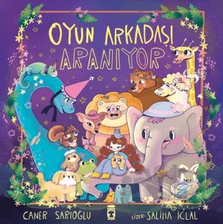 Oyun Arkadaşı Aranıyor – Caner Sarıoğlu – Timaş Çocuk kitap kapağı