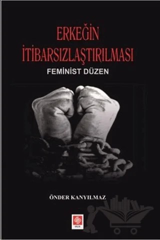 Erkeğin İtibarsızlaştırılması – Önder Kanyılmaz – Ekin Basım Yayın kitap kapağı