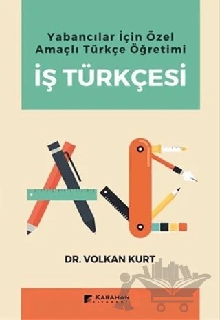 Yabancılar İçin Özel Amaçlı Türkçe Öğretimi İş Türkçesi – Volkan Kurt – Karahan Kitabevi kitap kapağı