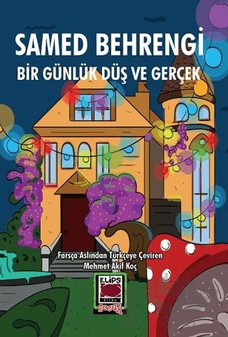 Bir Günlük Düş ve Gerçek – Samed Behrengi – Elips Kitap kitap kapağı