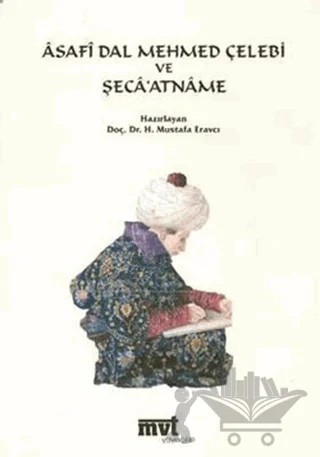 Asafi Dal Mehmed Çelebi ve Şeca’atname (CD’li) – Derleme – MVT Yayıncılık kitap kapağı