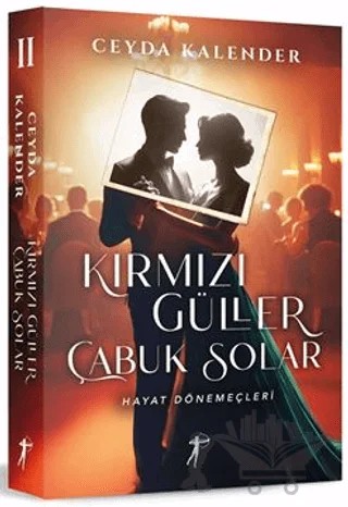 Kırmızı Güller Çabuk Solar II Hayat Dönemeçleri – Ceyda Kalender – Artemis Yayınları kitap kapağı