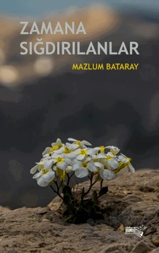 Zamana Sığdırılanlar – Mazlum Bataray – Sınırsız Kitap kitap kapağı