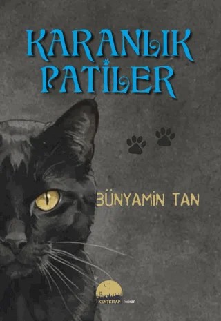 Karanlık Patiler – Bünyamin Tan – Kent Kitap kitap kapağı