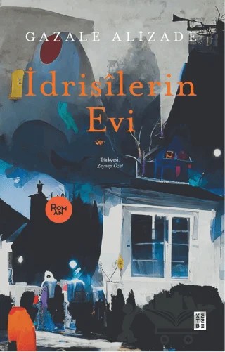İdrisilerin Evi – Gazale Alizade – Ketebe Yayınları kitap kapağı