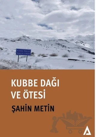 Kubbe Dağı ve Ötesi – Şahin Metin – Kanon Kitap kitap kapağı