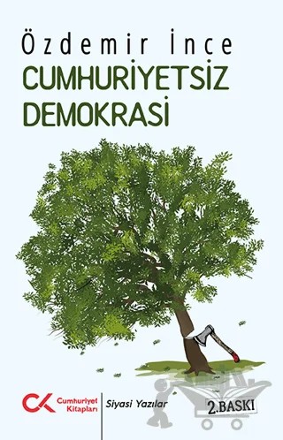 Cumhuriyetsiz Demokrasi – Özdemir İnce – Cumhuriyet Kitapları kitap kapağı