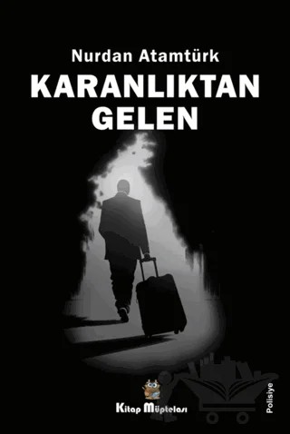 Karanlıktan Gelen – Nurdan Atamtürk – Kitap Müptelası Yayınları kitap kapağı