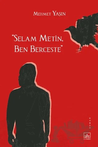 “Selam Metin, Ben Berceste” – Mehmet Yaşın – İthaki Yayınları kitap kapağı
