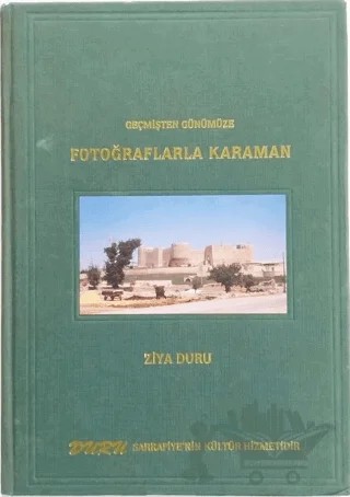 Geçmişten Günümüze Fotoğraflarla Karaman – Ziya Duru – Duru Sarrafiye kitap kapağı