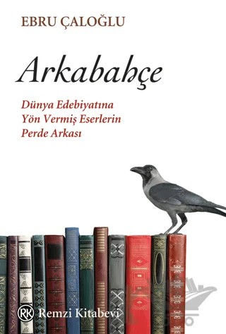 Arkabahçe – Ebru Çaloğlu – Remzi Kitabevi kitap kapağı
