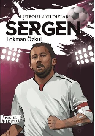 Futbolun Yıldızları Sergen (Poster Hediyeli) – Lokman Özkul – Kabile Çocuk kitap kapağı