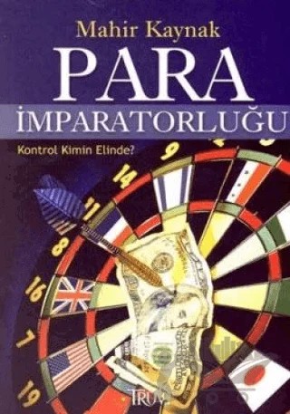 Para İmparatorluğu Kontrol Kimin Elinde? – Mahir Kaynak – Truva Yayınları kitap kapağı