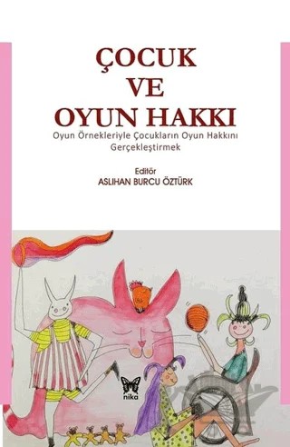 Çocuk ve Oyun Hakkı – Kolektif – Nika Yayınevi kitap kapağı