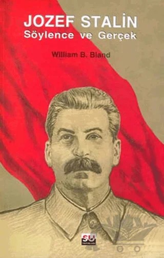 Jozef Stalin Söylence ve Gerçek – William B. Bland – Su Yayınevi kitap kapağı