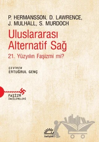 Uluslararası Alternatif Sağ - 21. Yüzyılın Faşizmi mi? – Patrik Hermansson, David Lawrence, Joe Mulhall, Simon Murdoch – İletişim Yayınevi kitap kapağı