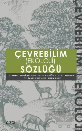 Çevrebilim (Ekoloji) Sözlüğü – Ali Meydan, Emrullah Güney, İhsan Bulut, Recep Bozyiğit, Taner Kılıç – Çizgi Kitabevi Yayınları kitap kapağı