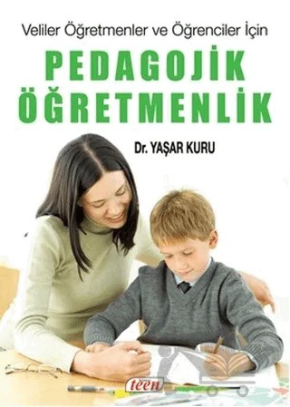 Pedagojik Öğretmenlik – Yaşar Kuru – Teen Yayıncılık kitap kapağı