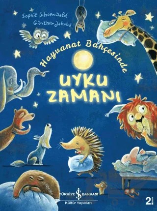 Hayvanat Bahçesinde Uyku Zamanı – Sophie Schoenwald – İş Bankası Kültür Yayınları kitap kapağı