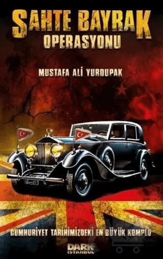 Sahte Bayrak Operasyonu – Mustafa Ali Yurdupak – Dark İstanbul kitap kapağı