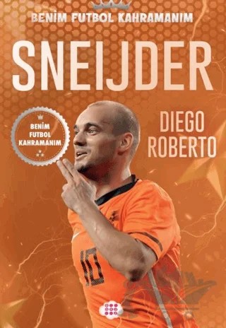 Sneijder – Benim Futbol Kahramanım – Diego Roberto – Dokuz Çocuk kitap kapağı