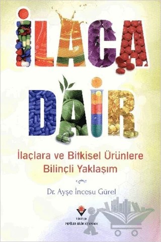 İlaca Dair – Ayşe İncesu Gürel – TÜBİTAK Yayınları kitap kapağı