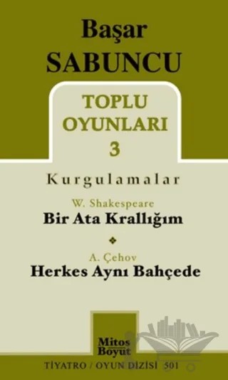 Toplu Oyunları 3 (Kurgulamalar) / Bir Ata Krallığım - Herkes Aynı Bahçede – Başar Sabuncu – Mitos Boyut Yayınları kitap kapağı