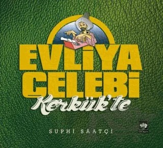 Evliya Çelebi Kerkük’te – Suphi Saatçi – Ötüken Neşriyat kitap kapağı