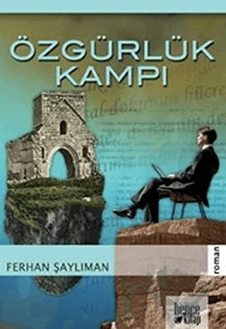 Özgürlük Kampı – Ferhan Şaylıman – Bencekitap kitap kapağı
