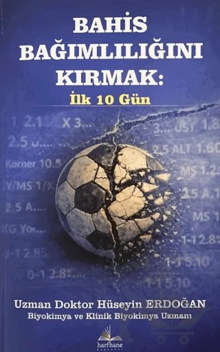 Bahis Bağımlılığını Kırmak: İlk 10 Gün – Hüseyin Erdoğan – Harfhane Yayınevi kitap kapağı