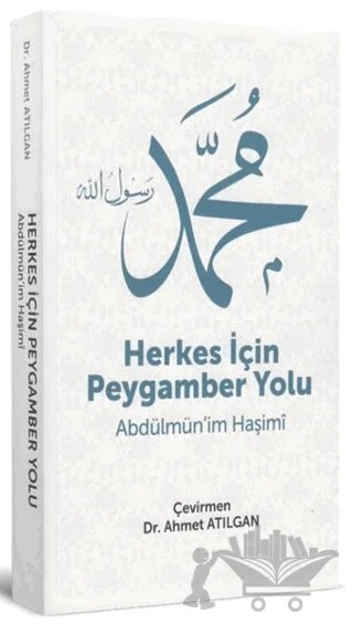 Herkes İçin Peygamber Yolu – Abdulmunim El Haşimi – Yazarın Kendi Yayını - Ahmet Atılgan kitap kapağı