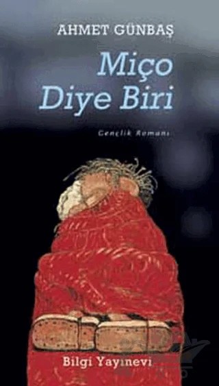 Miço Diye Biri – Ahmet Günbaş – Bilgi Yayınevi kitap kapağı