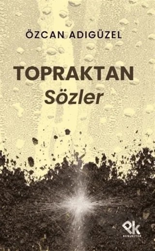 Topraktan Sözler – Özcan Adıgüzel – Panu Kitap kitap kapağı