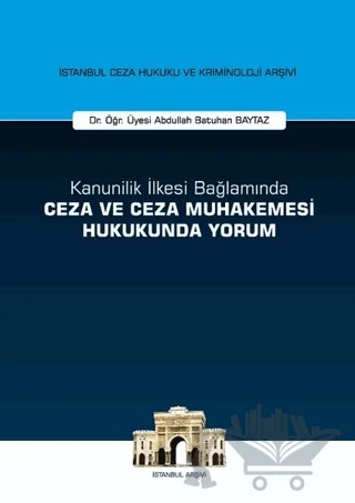 Kanunilik İlkesi Bağlamında Ceza ve Ceza Muhakemesi Hukukunda Yorum – Abdullah Batuhan Baytaz – On İki Levha Yayınları kitap kapağı