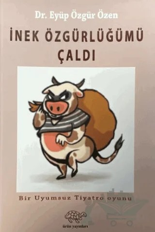 İnek Özgürlüğümü Çaldı – Eyüp Özgür Özen – Ürün Yayınları kitap kapağı