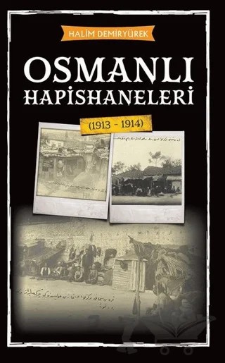 Osmanlı Hapishaneleri – Halim Demiryürek – Babıali Kültür Yayıncılığı kitap kapağı