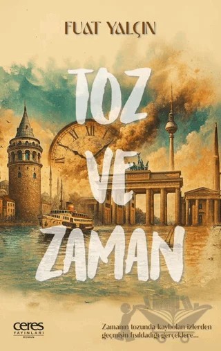 Toz ve Zaman – Fuat Yalçın – Ceres Yayınları kitap kapağı