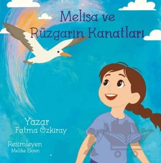 Melisa ve Rüzgar’ın Kanatları – Fatma Özkıray – Yaratıcı Edebiyat Yayınları kitap kapağı